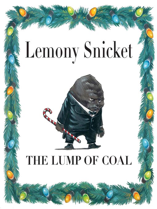 Title details for The Lump of Coal by Lemony Snicket - Available